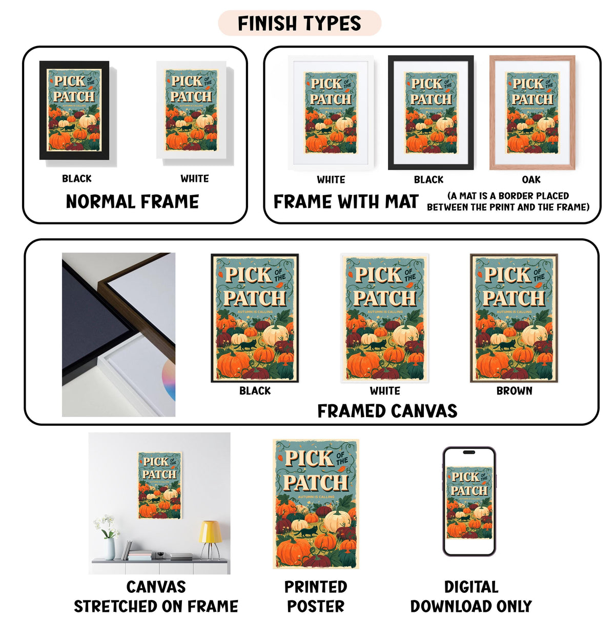 various images of a "Pick Patch" poster, each with different finishes and frame types. The images include a "NORMAL FRAME" and a "FRAME WITH MAT" frame, as well as a "BLACK" and "WHITE" frame. The poster is also printed on canvas, stretched on a frame, and framed as a poster. The image is a collage of these different finishes and frame types, showcasing the versatility of the "Pick Patch" design.