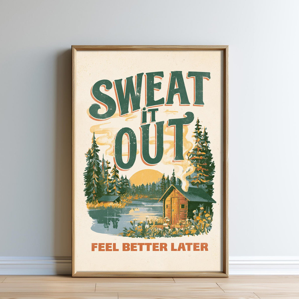 The image is a framed poster with a vintage-style illustration of a cabin surrounded by trees and a lake. The poster has a motivational message that reads "SWAT IT OUT" and "FEEL BETTER LATER".