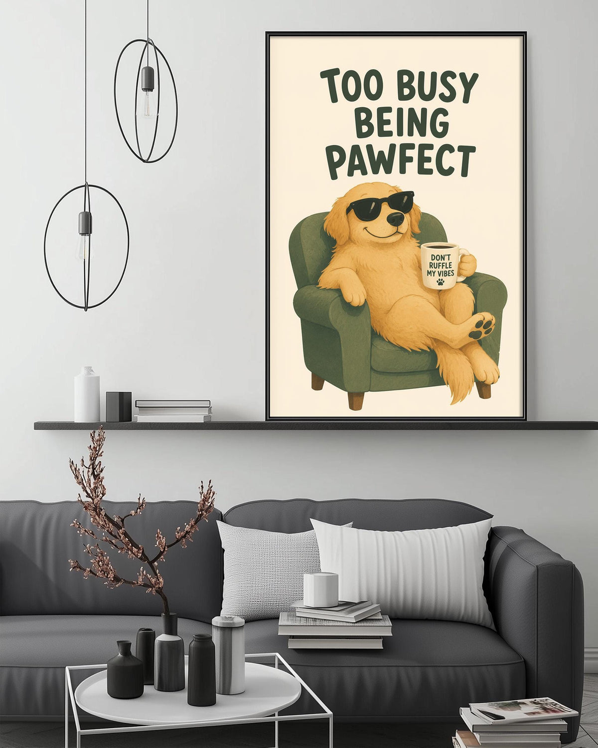 a cozy living room with a gray couch, a coffee table, and a framed poster of a dog sitting in a chair. The poster has a humorous message about being busy and not being pawfect.