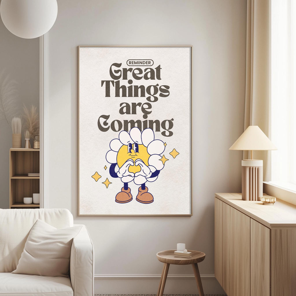 a poster with a cartoon character and the text "Great Things are Coming" on a wall in a living room setting.