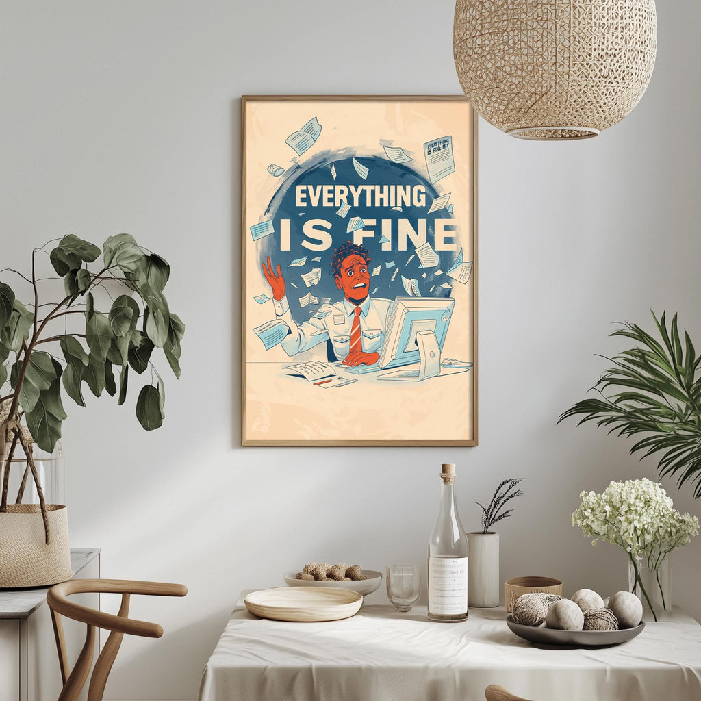 a framed poster with the text "EVERYTHING IS FINE" hanging on a wall above a dining table with various items on it, such as a bottle, a bowl, and a vase.