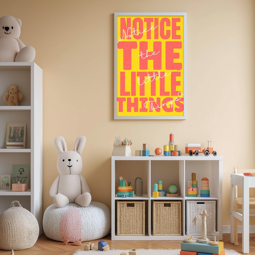 A child's bedroom with a white bookshelf, a stuffed rabbit, and a colorful poster on the wall. The poster has the text " Notice the little things" written on it in large letters.