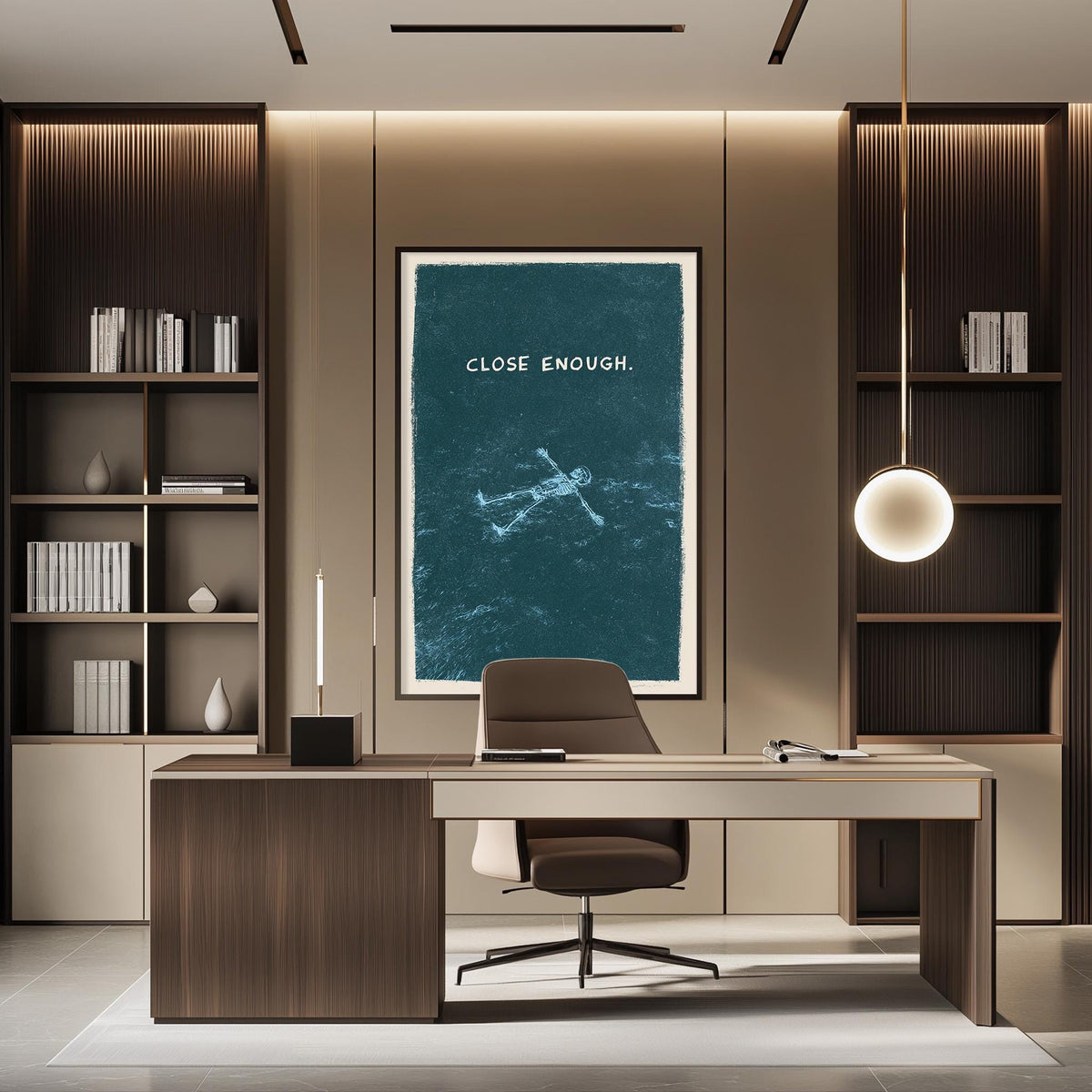 a modern office space with a desk, chair, and bookshelves. A large framed poster with the text "CLOSE ENOUGH" is displayed on the wall above the desk.