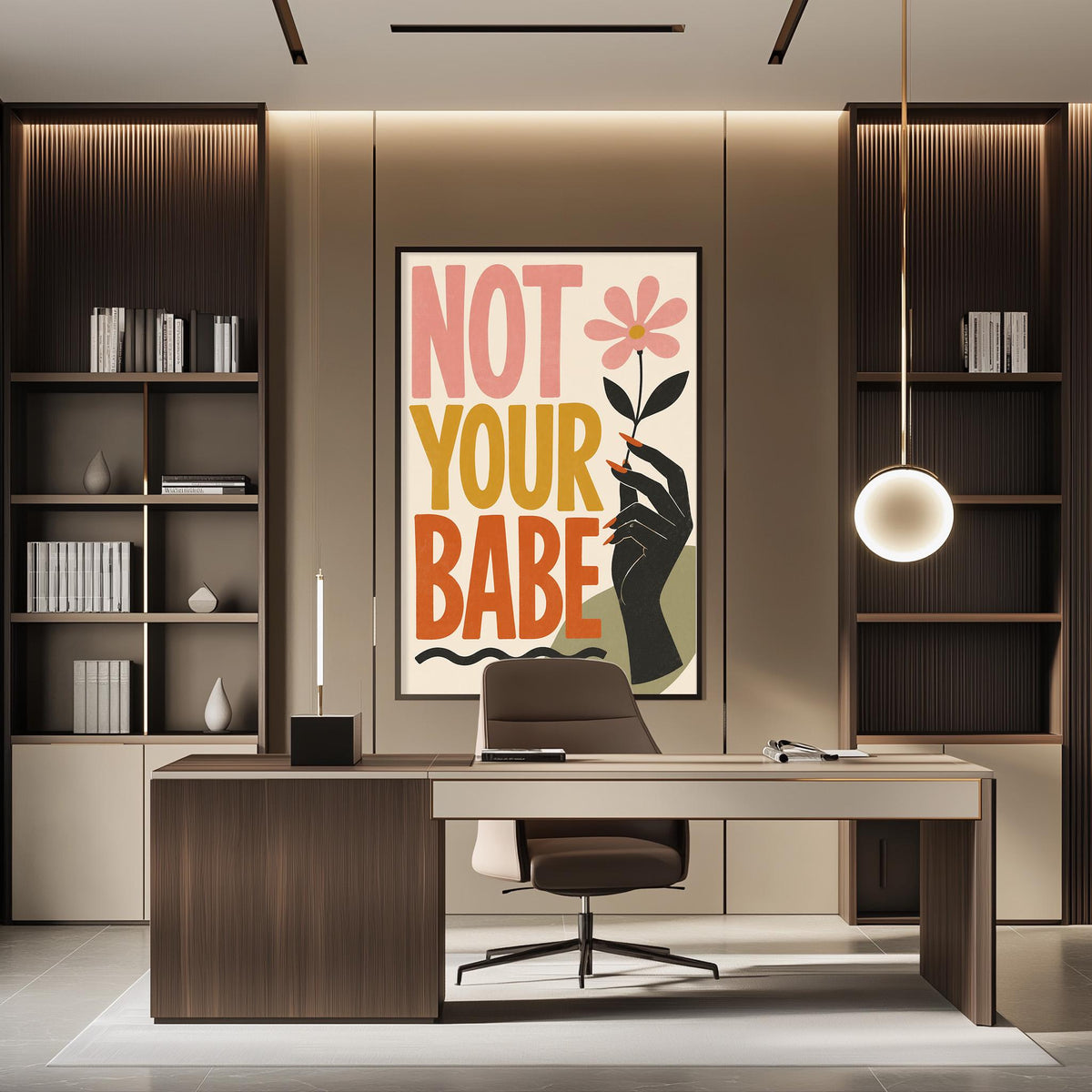 a modern office space with a large framed poster on the wall that reads "NOT YOUR BABE". The office has a wooden desk, a chair, and a bookshelf. The overall design and decor of the space create a professional and stylish atmosphere.