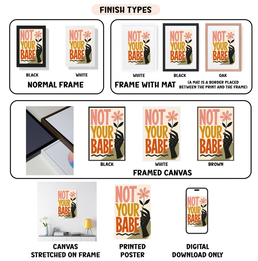 various framed artworks and prints, including a poster and a canvas, with the text "NOT YOUR BABE" prominently displayed. The artworks are presented in different frames and styles, such as black, white, and brown, as well as framed and printed on canvas. The image also includes a digital download option, indicating that the artworks can be viewed online or printed on demand.